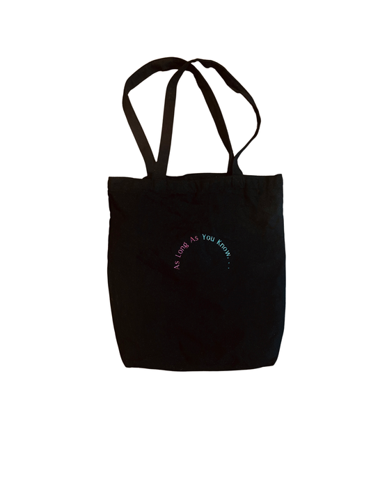 As Long As You Know Tote Bags